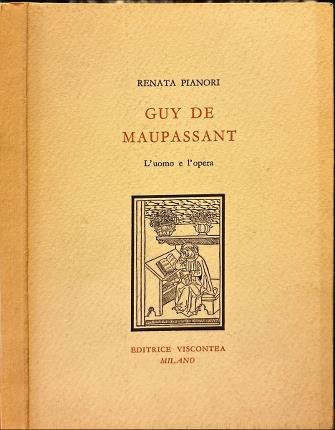 Guy de Maupassant. L'uomo e l'opera.