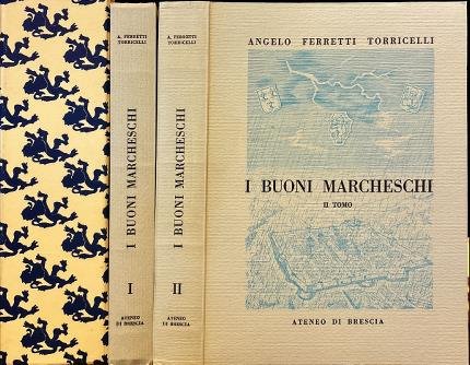 I buoni Marcheschi racconto bresciano d' altri tempi. Due Tomi.