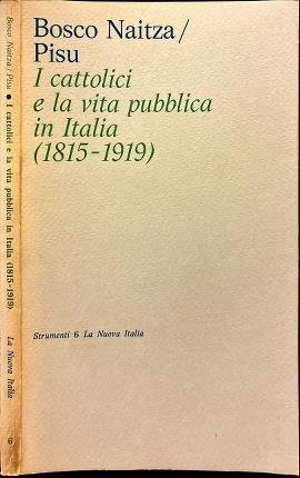 I cattolici e la vita pubblica in Italia (1815-1919).