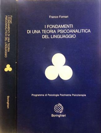 I fondamenti di una teoria psicoanalitica del linguaggio.