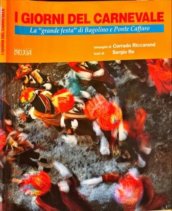 I giorni del Carnevale. La " grande festa " di …