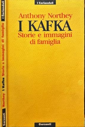 I Kafka. Storie e immagini di famiglia.