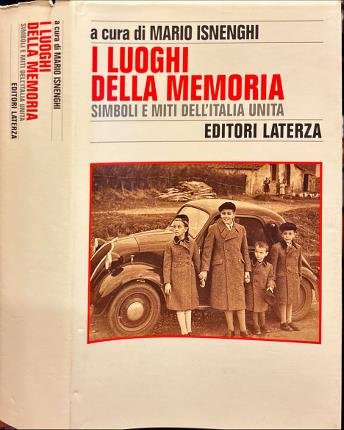 I luoghi della memoria. Simboli e miti dell'Italia unita.