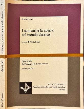 I santuari e la guerra nel mondo classico. Volume decimo.