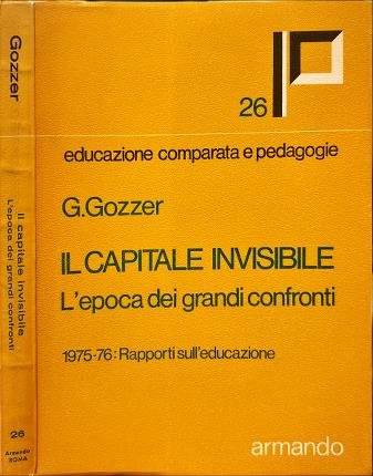 Il capitale invisibile. L'epoca dei grandi confronti.