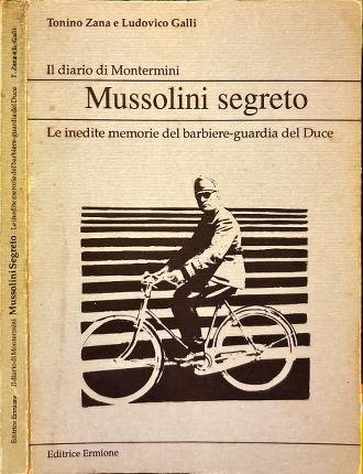 Il diario di Montermini. Mussolini segreto le inedite memorie del …