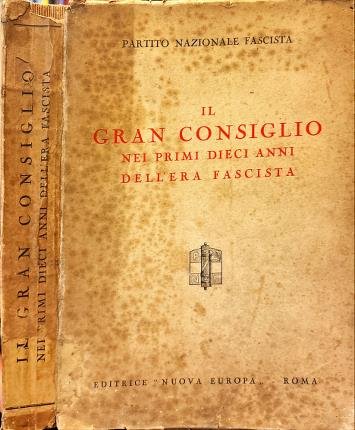 Il Gran Consiglio nei primi dieci anni dell' era fascista.