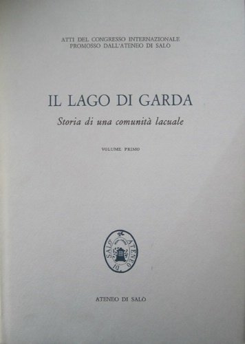 Il lago di Garda. Storia di una comunità lacuale. Due …