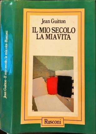 Il mio secolo, la mia vita.