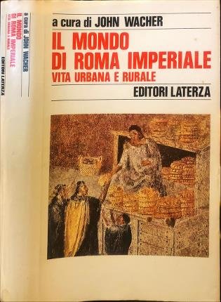 Il mondo di Roma imperiale. II. Vita urbana e rurale.