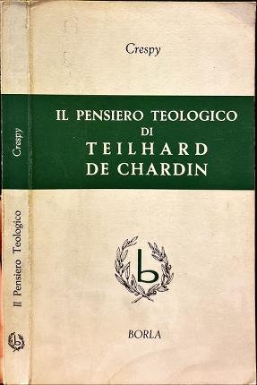 Il pensiero teologico di Teilhard de Chardin.