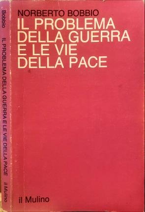 Il problema della guerra e le vie della pace.