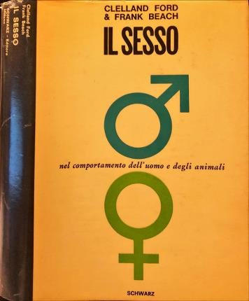 Il sesso nel comportamento dell'uomo e degli animali.