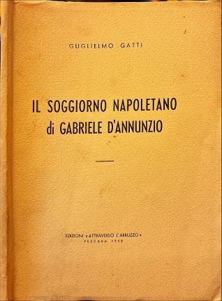 Il soggiorno napoletano di Gabriele D' Annunzio.