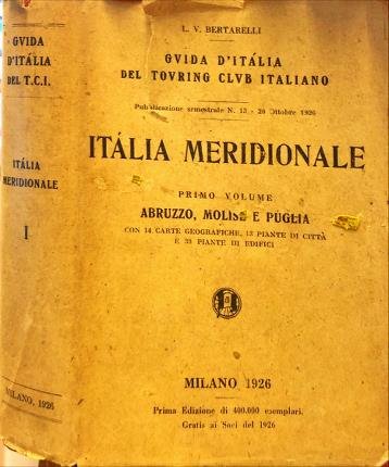 Italia Meridionale. Primo volume Abruzzo, Molise e Puglia.