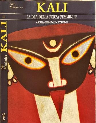Kali. La dea della forza femminile.
