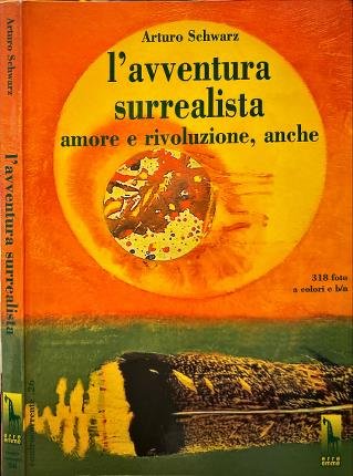 L'avventura surrealista amore e rivoluzione, anche.