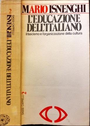 Leducazione dellitaliano, il fascismo e lorganizzazione della cultura.