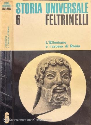 L'Ellenismo e l'ascesa di Roma. Storia universale Feltrinelli Vol. 6. | Immagine principale