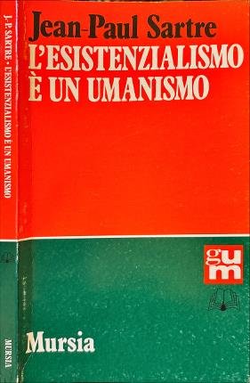 L'esistenzialismo è un umanismo.