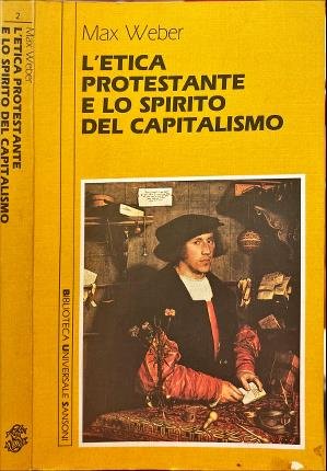 L'etica protestante e lo spirito del capitalismo.