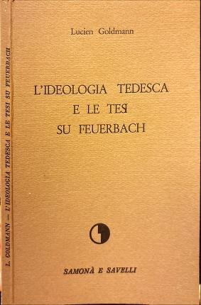 L'ideologia tedesca e le tesi su Feuerbach.