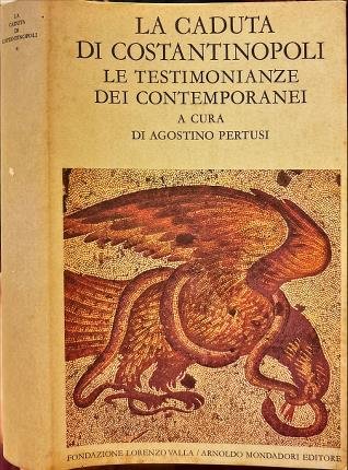 La caduta di Costantinopoli. Le testimonianze dei contemporanei.