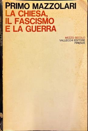 La chiesa, il fascismo e la guerra.