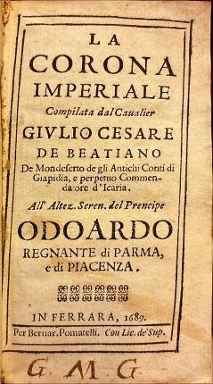 La Corona imperiale. Compilata dal Cavalier Giulio Cesare De Beatiano.