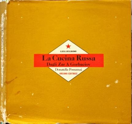 La Cucina Russa. Dagli Zar a Gorbaciov.