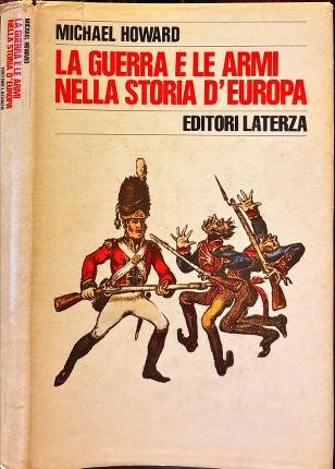 La guerra e le armi nella storia d'Europa.