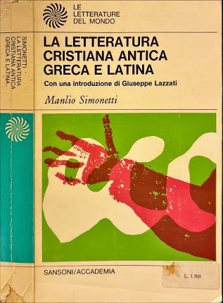La letteratura cristiana antica greca e latina.