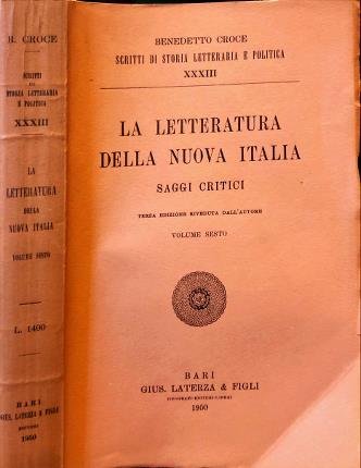 La letteratura della nuova Italia. Saggi critici. Volume sesto.