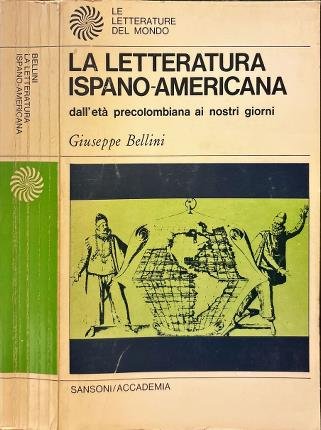 La letteratura ispano-americana dalle letterature precolombiane ai nostri giorni.