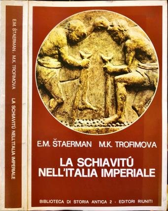 La schiavitù nell' Italia imperiale. I- III secolo.