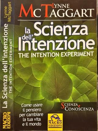 La Scienza dell'Intenzione. The Intention Experiment.