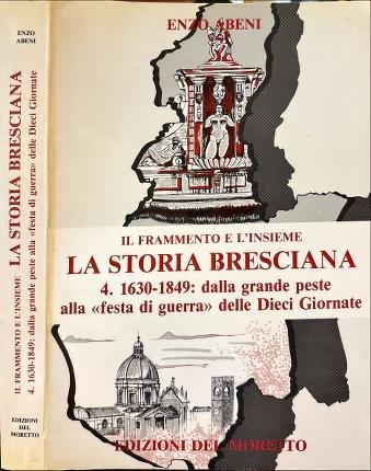 La storia bresciana. 4. 1630-1849: dalla grande peste alla festa …