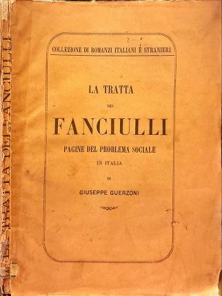 La tratta dei fanciulli. Pagine del problema sociale in Italia.