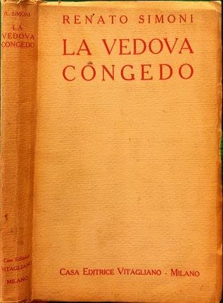 La vedova, commedia in 3 atti. Congedo, commedia in 3 …
