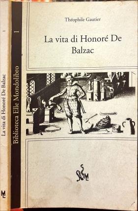 La vita di Honoré De Balzac.