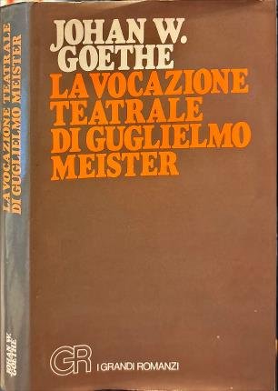La vocazione teatrale di Guglielmo Meister.