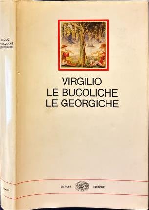 Le bucoliche. Le georgiche. Virgilio.