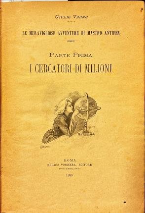 Le meravigliose avventure di mastro Antifer. Parte prima. I cercatori …