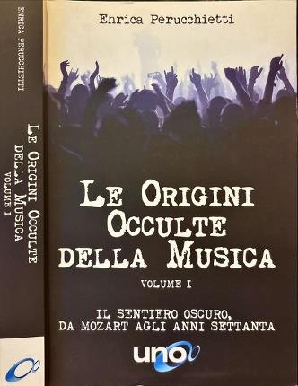 Le origini occulte della musica. Volume I.