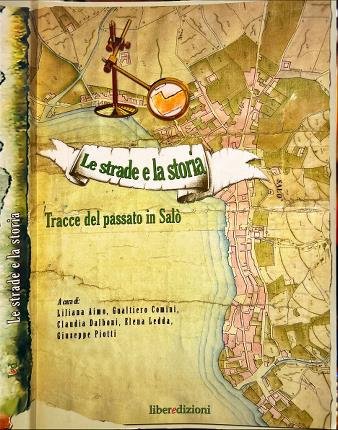 Le strade e la storia. Tracce del passato in Salò.