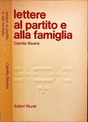 Lettere al partito e alla famiglia.