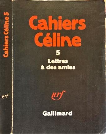 Lettres à des amies.Cahiers Celine 5.