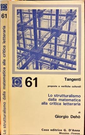 Lo strutturalismo dalla matematica alla critica letteraria.