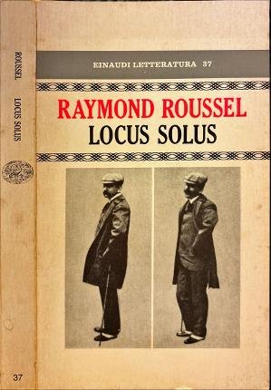 Locus solus seguito da Come ho scritto alcuni miei libri.