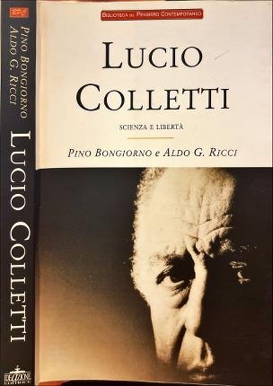 Lucio Colletti scienza e libertà.
